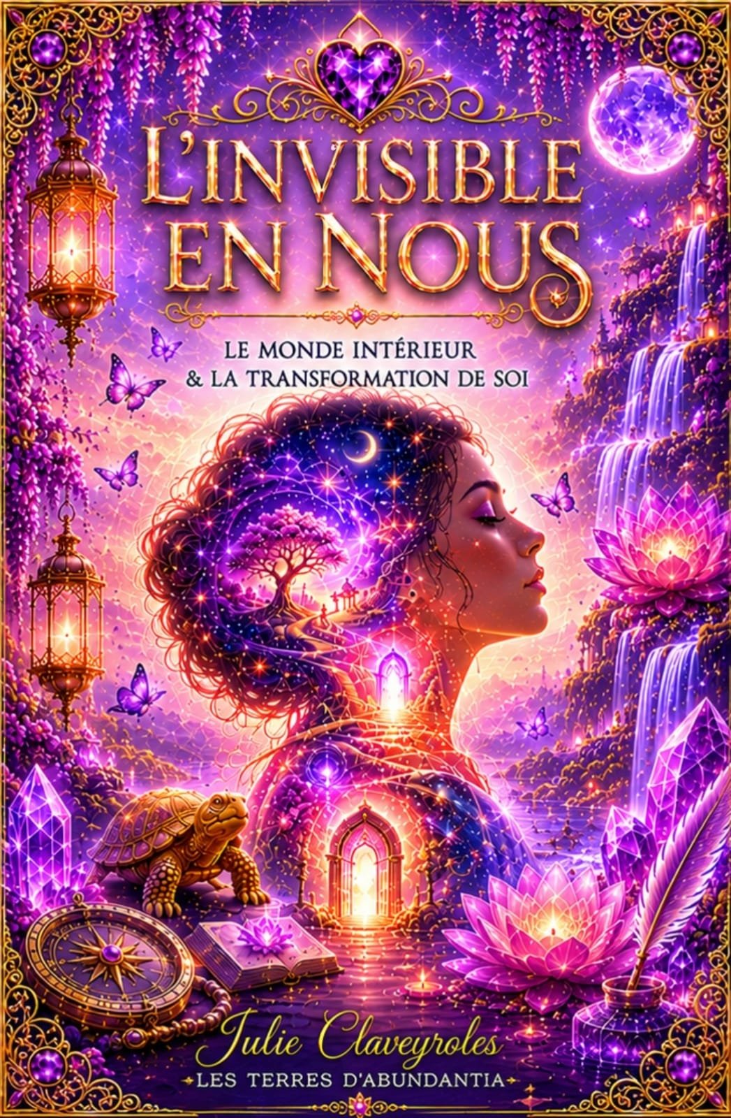 L’Invisible en Nous – Le Monde Intérieur & La Transformation de Soi